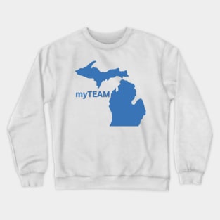 Michigan is My Team! Crewneck Sweatshirt